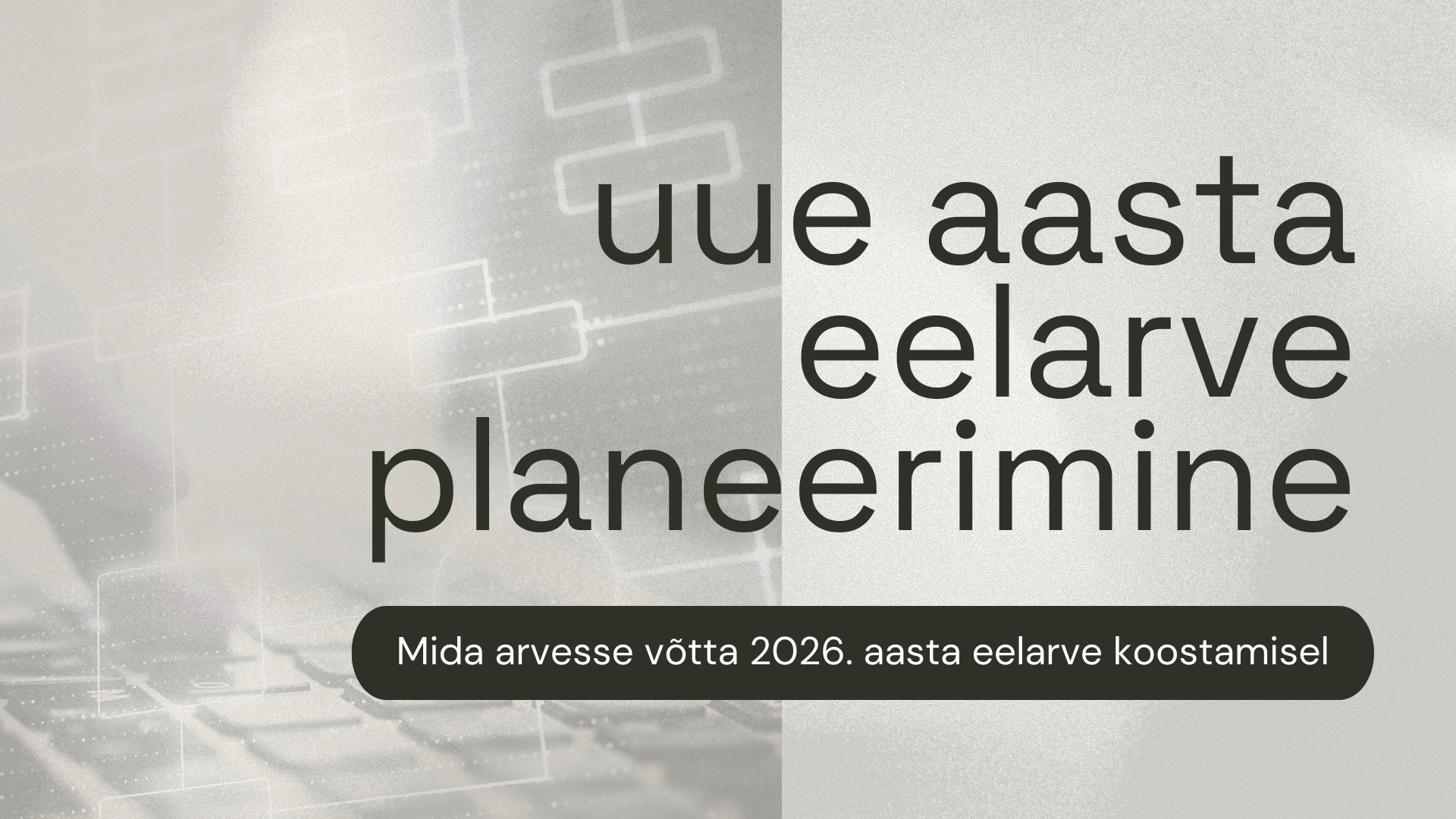 Mida arvesse võtta 2026. aasta IT eelarve koostamisel