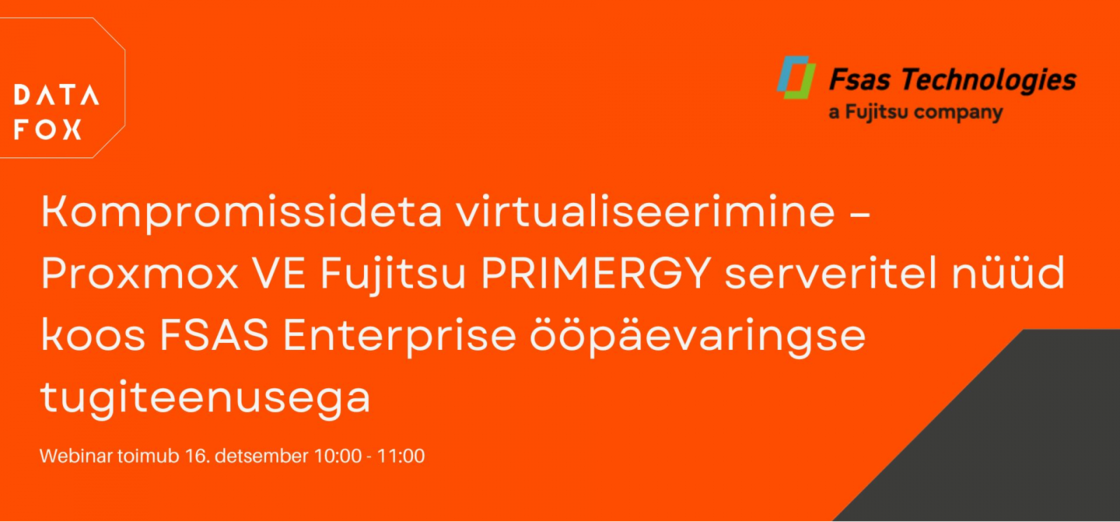 Webinar: kompromissideta virtualiseerimine – Proxmox VE Fujitsu PRIMERGY serveritel nüüd koos FSAS Enterprise ööpäevaringse tugiteenusega